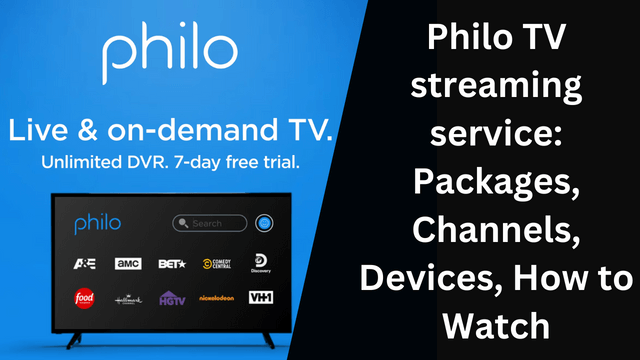 Philo TV streaming service: Packages, Channels, Devices, How to Watch