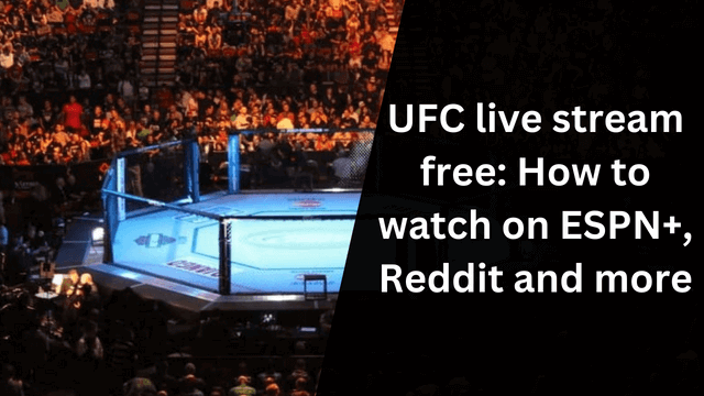 UFC live stream free: How to watch on ESPN+, Reddit and more